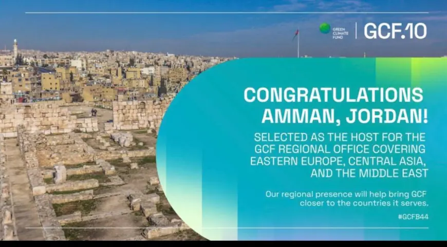 عمان تستضيف مكتبا إقليميا لصندوق المناخ الأخضر